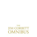 The Jim Corbett Omnibus - Vol. 1
