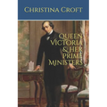 Queen Victoria & Her Prime Ministers