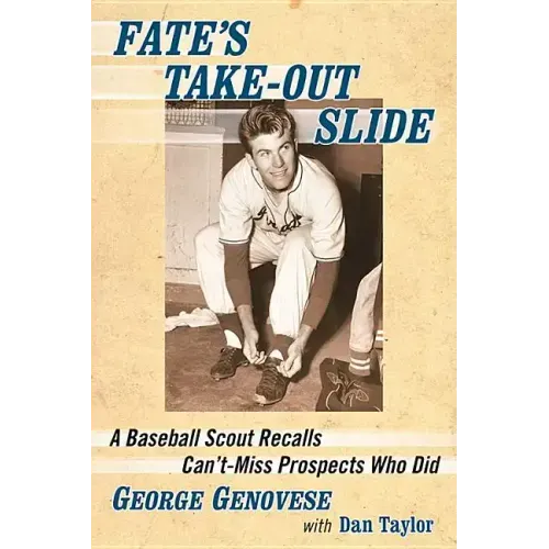 Fate's Take-Out Slide: A Baseball Scout Recalls Can't-Miss Prospects Who Did