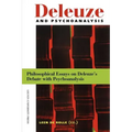 Deleuze and Psychoanalysis: Philosophical Essays on Deleuze's Debate with Psychoanalysis