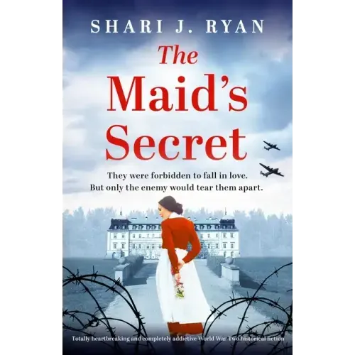 The Maid's Secret: Totally heartbreaking and completely addictive World War Two historical fiction