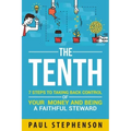 The Tenth: 7 Steps to Taking Back Control of Your Money and Being a Faithful Steward