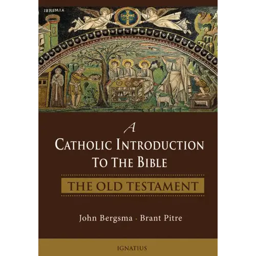 A Catholic Introduction to the Bible: The Old Testament