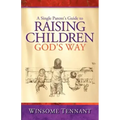 A Single Parent's Guide to Raising Children God's Way