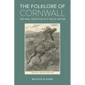 The Folklore of Cornwall: The Oral Tradition of a Celtic Nation