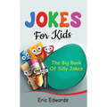 Jokes for Kids: The big book of silly jokes