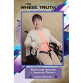 The Wheel Truth: Don't Just Survive - Learn to Thrive!