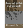 Memoir: Analytical Roots of a Decision Scientist