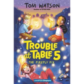 Trouble at Table 5 #3: The Firefly Fix