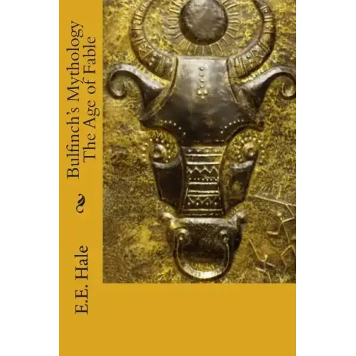 Bulfinch's Mythology The Age of Fable