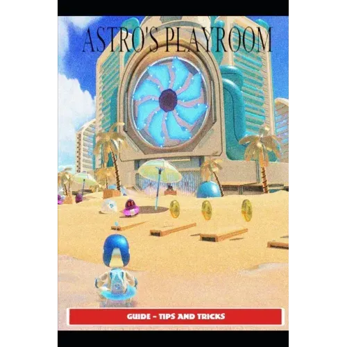 Astro's Playroom Guide - Tips and