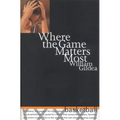 Where the Game Matters Most: A Last Championship Season in Indiana High School Basketball Tag: In..