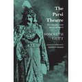 The Parsi Theatre: Its Origins and Development