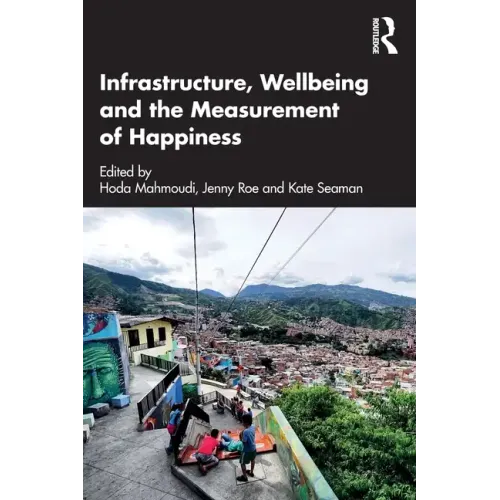 Infrastructure, Wellbeing and the Measurement of Happiness