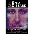 An End To All Disease: Towards a Universal Theory of Disease, Rejuvenation, and Immortality