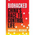 Biohacked: China's Race to Control Life