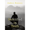 Sanctified in Truth: 90-Day Mens Devotional