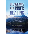 Deliverance and Inner Healing: The Ministry of Jesus and the Believer