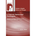 A Catholic Reformed Theologian