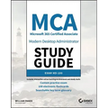 MCA Modern Desktop Administrator Study Guide: Exam MD-100