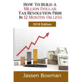 How To Build A Million Dollar Tax Resolution Practice In 12 Months Or Less