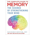 The Complete Guide to Memory: The Science of Strengthening Your Mind