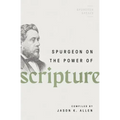 Spurgeon on the Power of Scripture