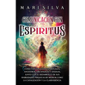 Comunicación con espíritus: Conectar con guías espirituales, ancestros, arcángeles y ángeles, junto con el desarrollo de sus habilidades psíquicas de