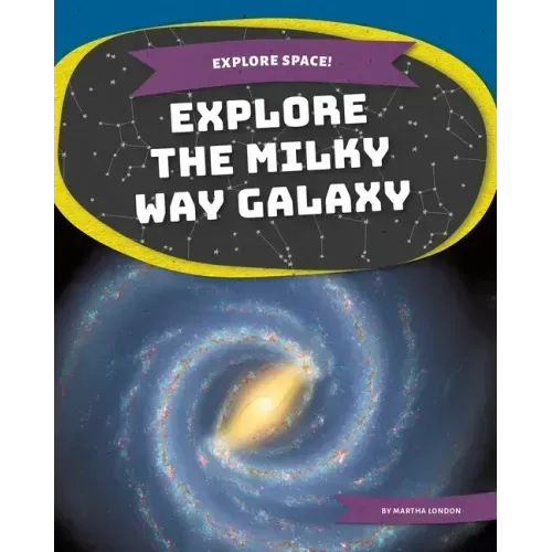 Explore the Milky Way Galaxy