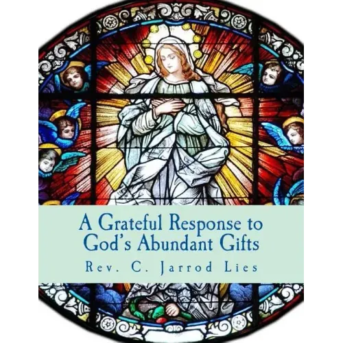 A Grateful Response to God's Abundant Gifts: Stewardship in the Diocese of Wichita