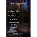 Corollary of moralistic & karmic principles in the world: An epic thesis of divergence of thought