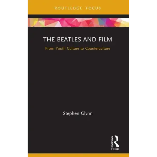 The Beatles and Film: From Youth Culture to Counterculture