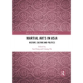 Martial Arts in Asia: History, Culture and Politics