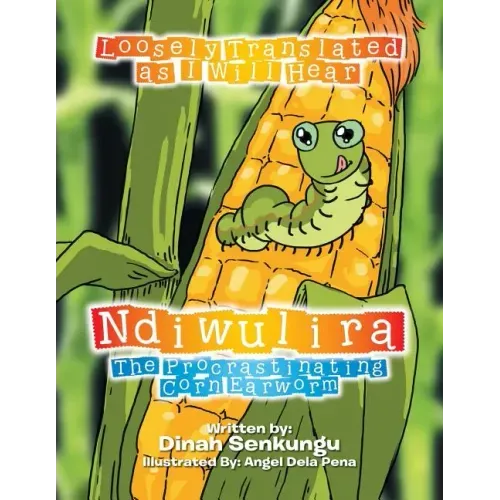 Ndiwulira: The Procrastinating Corn Earworm