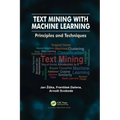 Text Mining with Machine Learning: Principles and Techniques
