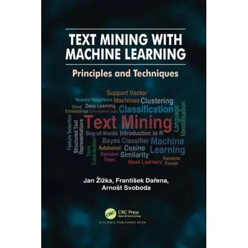 Text Mining with Machine Learning: Principles and Techniques