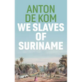 We Slaves of Suriname
