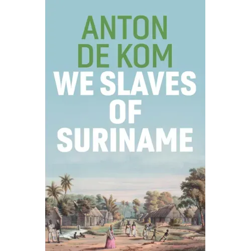 We Slaves of Suriname