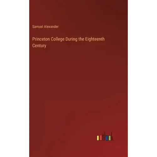 Princeton College During the Eighteenth Century