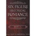 Six Figure Historical Romance: Medieval