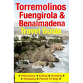 Torremolinos, Fuengirola & Benalmadena Travel Guide: Attractions, Eating, Drinking, Shopping & Places To Stay