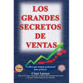 Los Grandes Secretos de Ventas: Un libro que enseña a vender