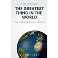 The Greatest Thing in the World: The Restored Gospel Version