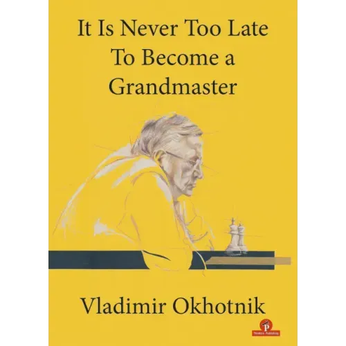 It Is Never Too Late to Become a Grandmaster