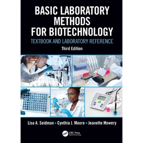 Basic Laboratory Methods for Biotechnology: Textbook and Laboratory Reference