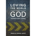 Loving the World with God: Fourth Day Living