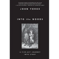 Into the Woods: A Five-Act Journey Into Story