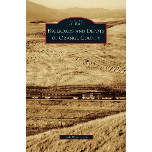 Railroads and Depots of Orange County