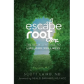 Escape Root: The Secret Passage to Lifelong Wellness