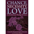 Chance, Necessity, Love: An Evolutionary Theology of Cancer
